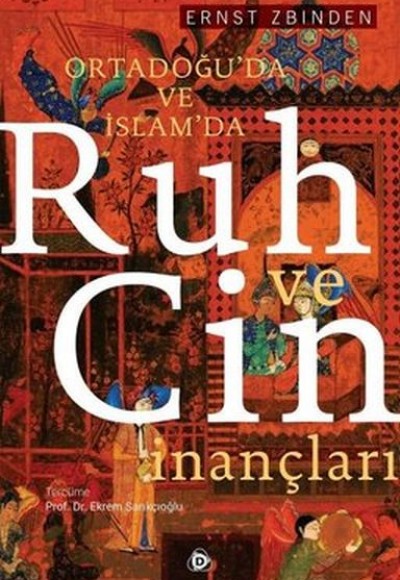 Ortadoğu'da ve İslam'da Ruh ve Cin İnançları Ortadoğu'da ve İslam'da Ruh ve Cin İnançları