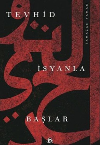 Tevhid İsyanla Başlar Tevhid İsyanla Başlar