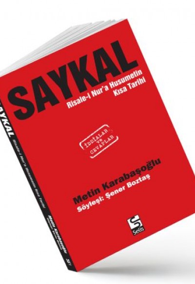 Saykal - Risale-i Nur'a Husumetin Kısa Tarihi Saykal - Risale-i Nur'a Husumetin Kısa Tarihi