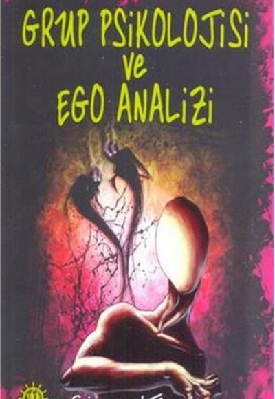 Grup Psikolojisi ve Ego Analizi Grup Psikolojisi ve Ego Analizi
