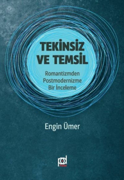 Tekinsiz ve Temsil - Romantizmden Postmodernizme Bir İnceleme Tekinsiz ve Temsil - Romantizmden Postmodernizme Bir İnceleme