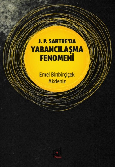 J.P. Sartre'da Yabancılaşma Fenomeni J.P. Sartre'da Yabancılaşma Fenomeni