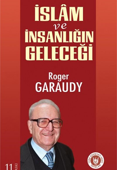 İslam ve İnsanlığın Geleceği İslam ve İnsanlığın Geleceği