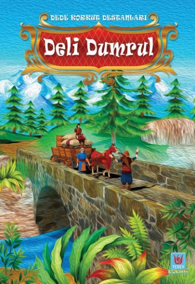 Deli Dumrul - Dede Korkut Destanları Deli Dumrul - Dede Korkut Destanları