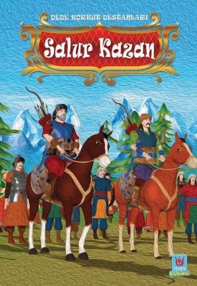 Salur Kazan - Dede Korkut Destanları Salur Kazan - Dede Korkut Destanları