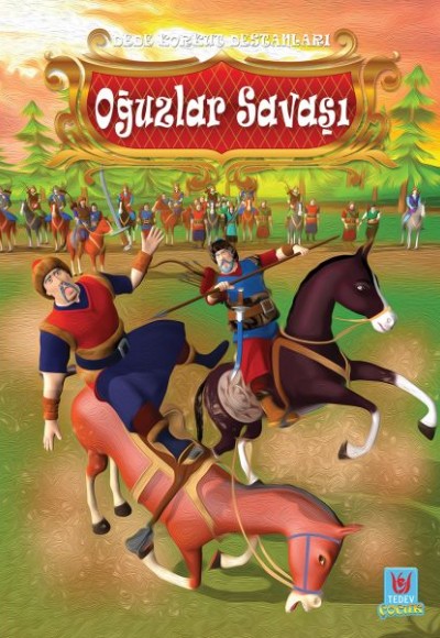 Oğuzlar Savaşı - Dede Korkut Destanları Oğuzlar Savaşı - Dede Korkut Destanları