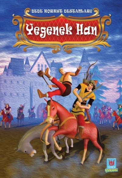 Yegenek Han - Dede Korkut Destanları Yegenek Han - Dede Korkut Destanları