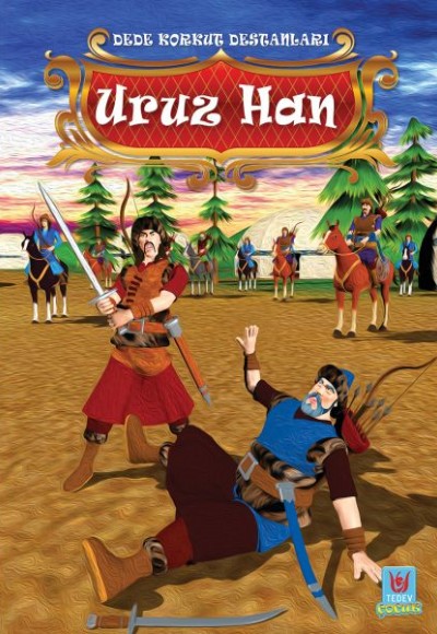 Uruz Han - Dede Korkut Destanları Uruz Han - Dede Korkut Destanları