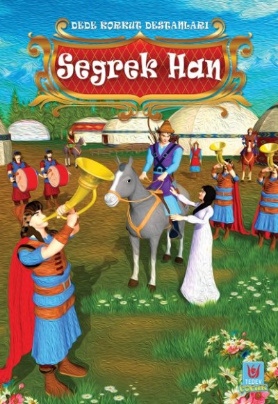 Seğrek Han - Dede Korkut Destanları Seğrek Han - Dede Korkut Destanları