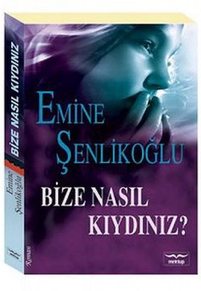 Bize Nasıl Kıydınız? Bize Nasıl Kıydınız?