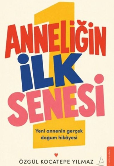 Anneliğin İlk Senesi Anneliğin İlk Senesi