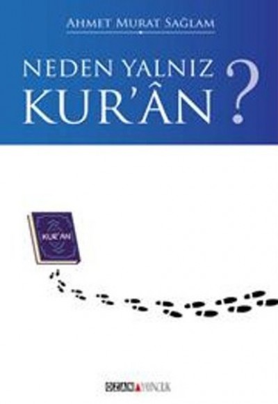 Neden Yalnız Kur'an? Neden Yalnız Kur'an?