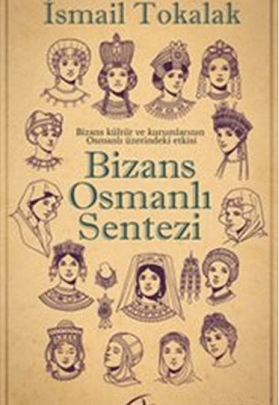 Bizans Osmanlı Sentezi Bizans Osmanlı Sentezi