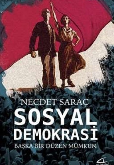 Sosyal Demokrasi - Başka Bir Düzen Mümkün Sosyal Demokrasi - Başka Bir Düzen Mümkün