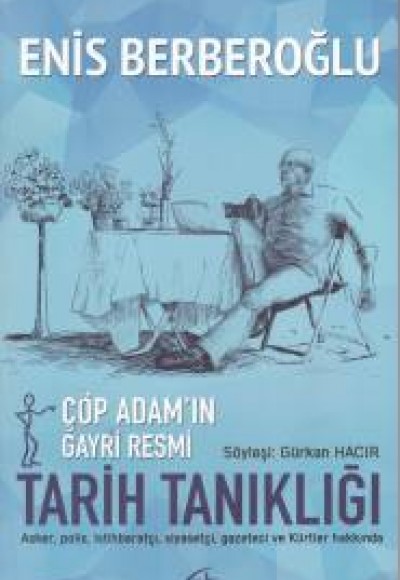 Çöp Adamın Gayri Resmi Tarih Tanıklığı Çöp Adamın Gayri Resmi Tarih Tanıklığı