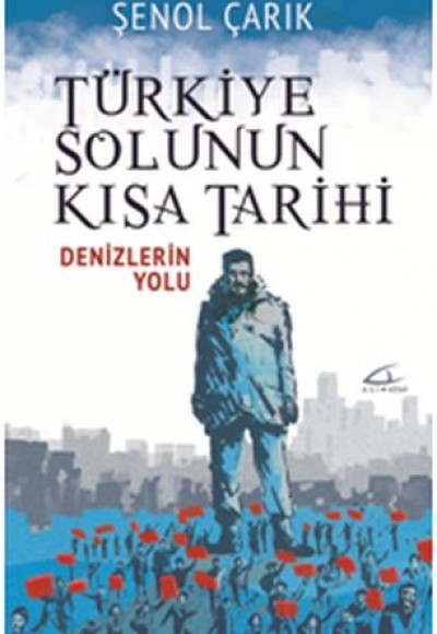 Türkiye Solunun Kısa Tarihi-Denizlerin Yolu Türkiye Solunun Kısa Tarihi-Denizlerin Yolu