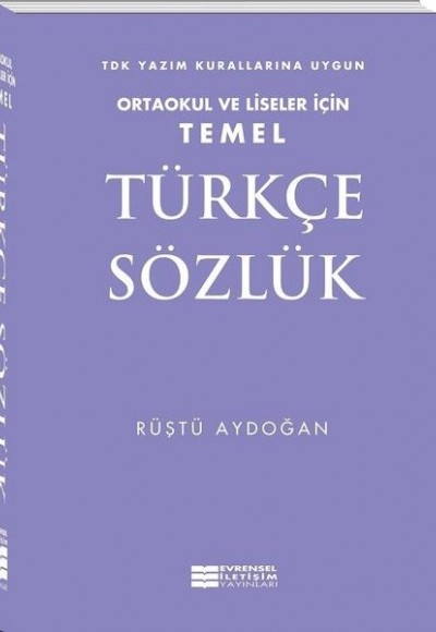 Temel Türkçe Sözlük - Ortaokul ve Liseler İçin Temel Türkçe Sözlük - Ortaokul ve Liseler İçin