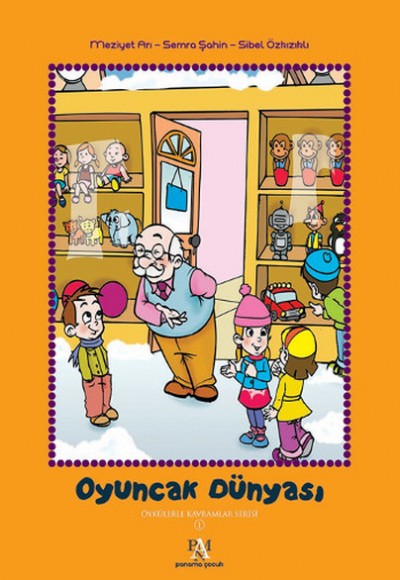 Oyuncak Dünyası / Öykülerle Kavramlar Serisi 1 (Ciltli) Oyuncak Dünyası / Öykülerle Kavramlar Serisi 1 (Ciltli)