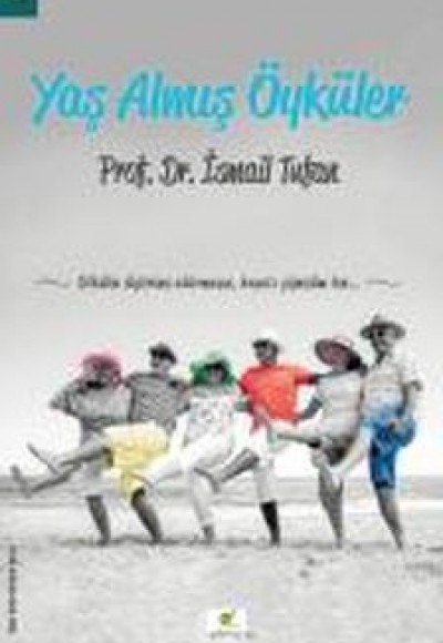Yaş Almış Öyküler Yaş Almış Öyküler