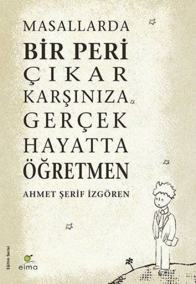 Masallarda Bir Peri Çıkar Karşınıza Gerçek Hayatta Öğretmen - Ciltli Masallarda Bir Peri Çıkar Karşınıza Gerçek Hayatta Öğretmen - Ciltli