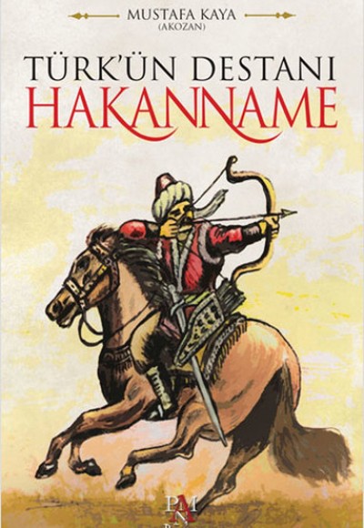 Türk'ün Destanı Hakanname Türk'ün Destanı Hakanname