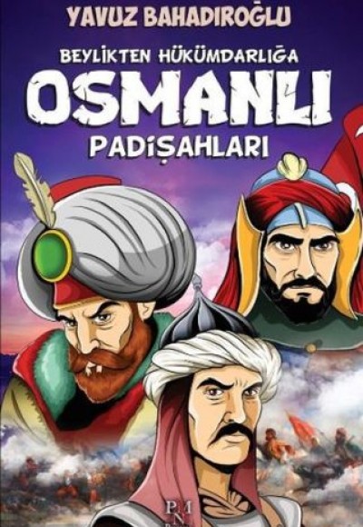 Beylikten Hükümdara Osmanlı Padişahları (Çocuk) Beylikten Hükümdara Osmanlı Padişahları (Çocuk)