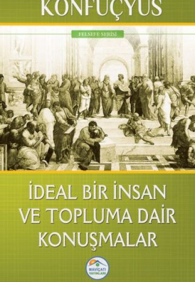 Felsefe Serisi - İdeal Bir İnsan ve Topluma Dair Konuşmalar Felsefe Serisi - İdeal Bir İnsan ve Topluma Dair Konuşmalar