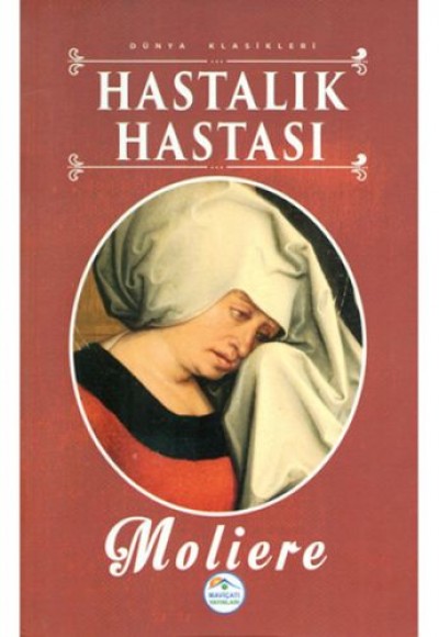 Dünya Klasikleri - Hastalık Hastası Dünya Klasikleri - Hastalık Hastası