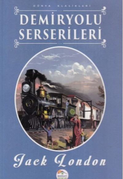Demiryolu Serserileri - Dünya Klasikleri Demiryolu Serserileri - Dünya Klasikleri