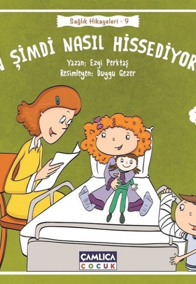 Sağlık Hikayeleri 9 - Ben Şimdi Nasıl Hissediyorum