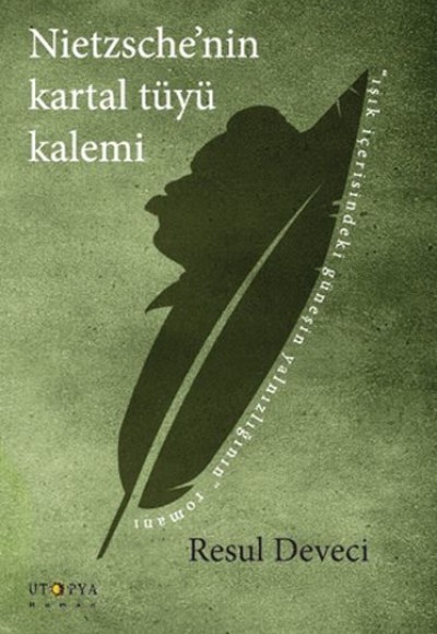 Nietzsche'nin Kartal Tüyü Kalemi Nietzsche'nin Kartal Tüyü Kalemi