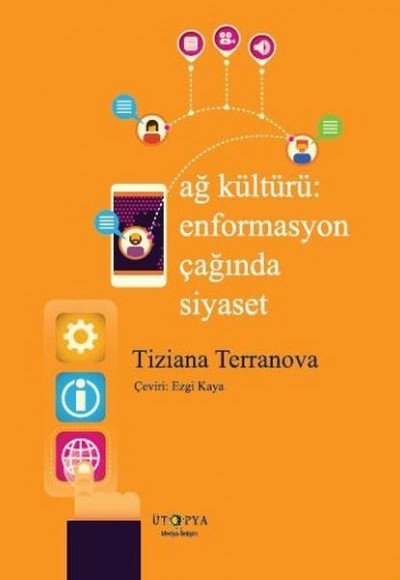 Ağ Kültürü Enformasyon Çağında Siyaset Ağ Kültürü Enformasyon Çağında Siyaset