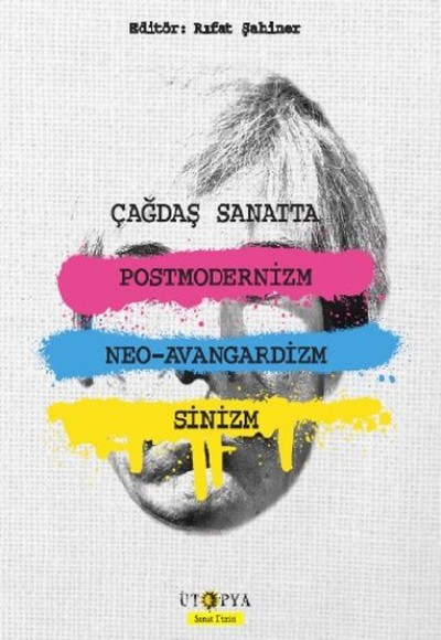 Çağdaş Sanatta Postmodernizm Neo - Avangardizm ve Sinizm Çağdaş Sanatta Postmodernizm Neo - Avangardizm ve Sinizm