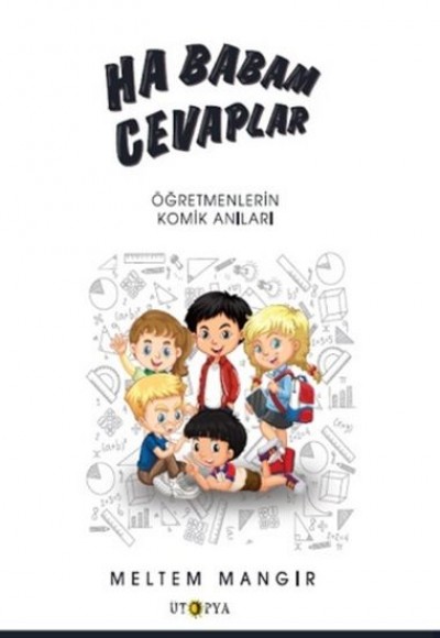 Ha Babam Cevaplar - Öğretmenlerin Komik Anıları Ha Babam Cevaplar - Öğretmenlerin Komik Anıları