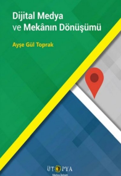 Dijital Medya ve Mekanın Dönüşümü Dijital Medya ve Mekanın Dönüşümü