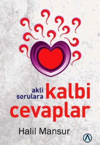 Akli Sorulara Kalbi Cevaplar Akli Sorulara Kalbi Cevaplar