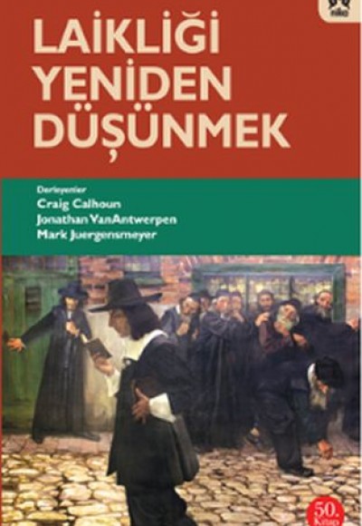 Laikliği Yeniden Düşünmek Laikliği Yeniden Düşünmek