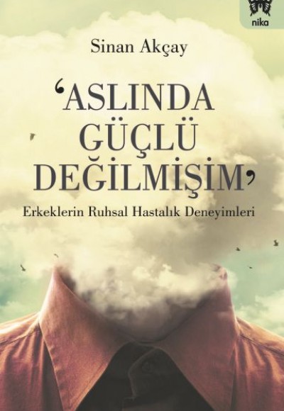 Aslında Güçlü Değilmişim Aslında Güçlü Değilmişim