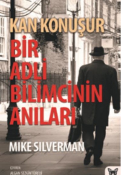 Kan Konuşur: Bir Adli Bilimcinin Anıları Kan Konuşur: Bir Adli Bilimcinin Anıları