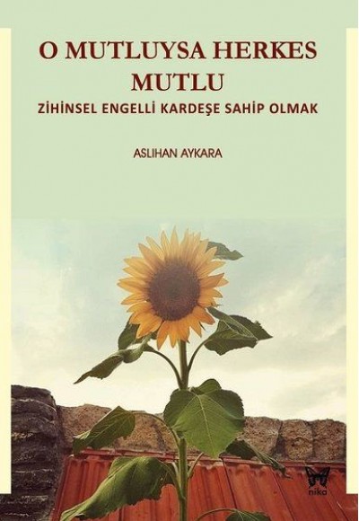O Mutluysa Herkes Mutlu - Zihinsel Engelli Kardeşe Sahip Olmak O Mutluysa Herkes Mutlu - Zihinsel Engelli Kardeşe Sahip Olmak