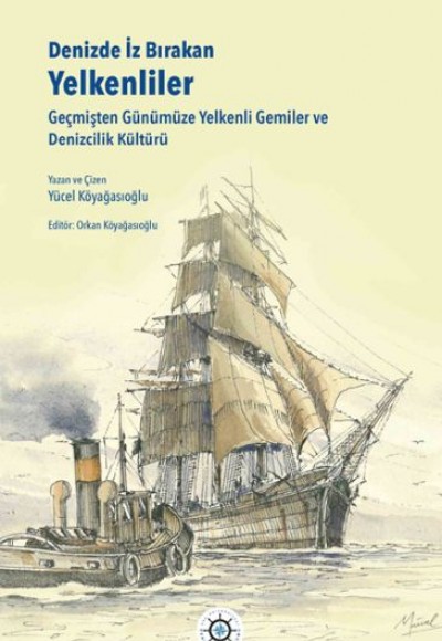 Denizde İz Bırakan Yelkenliler Geçmişten Günümüze Yelkenli Gemiler Ve Denizcilik Kültürü Denizde İz Bırakan Yelkenliler Geçmişten Günümüze Yelkenli Gemiler Ve Denizcilik Kültürü