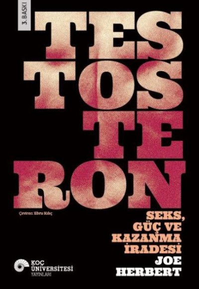 Testosteron: Seks - Güç ve Kazanma İradesi Testosteron: Seks - Güç ve Kazanma İradesi