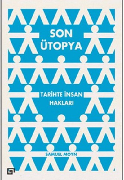 Son Ütopya: Tarihte İnsan Hakları Son Ütopya: Tarihte İnsan Hakları