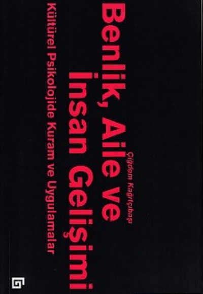 Benlik, Aile ve İnsan Gelişimi Benlik, Aile ve İnsan Gelişimi