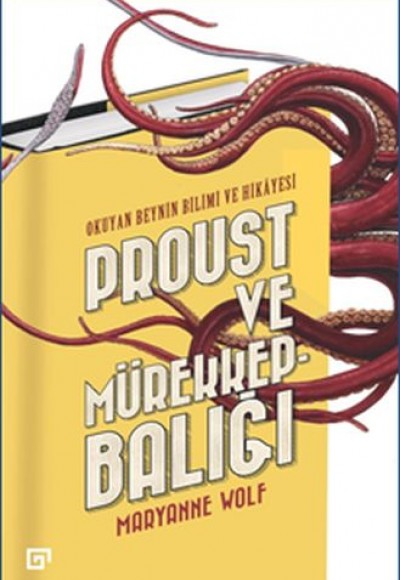 Proust ve Mürekkepbalığı - Okuyan Beynin Bilimi ve Hikayesi Proust ve Mürekkepbalığı - Okuyan Beynin Bilimi ve Hikayesi