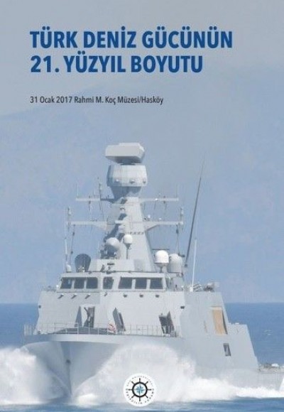 Türk Deniz Gücünün 21. Yüzyıl Boyutu Türk Deniz Gücünün 21. Yüzyıl Boyutu
