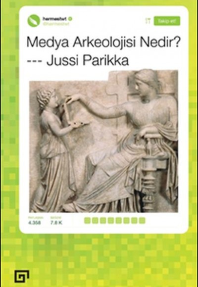 Medya Arkeolojisi Nedir? Medya Arkeolojisi Nedir?