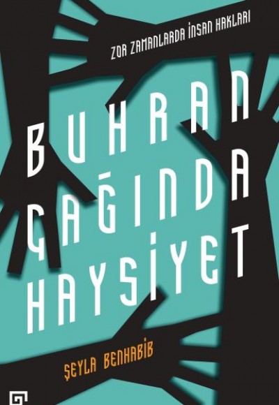 Buhran Çağında Haysiyet - Zor Zamanlarda İnsan Hakları Buhran Çağında Haysiyet - Zor Zamanlarda İnsan Hakları