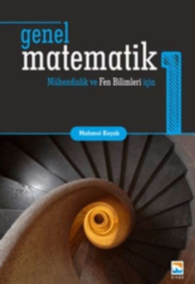 Genel Matematik 1 - Mühendislik ve Fen Bilimleri İçin Genel Matematik 1 - Mühendislik ve Fen Bilimleri İçin