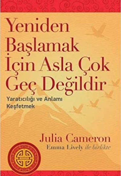 Yeniden Başlamak İçin Asla Çok Geç Değildir Yeniden Başlamak İçin Asla Çok Geç Değildir